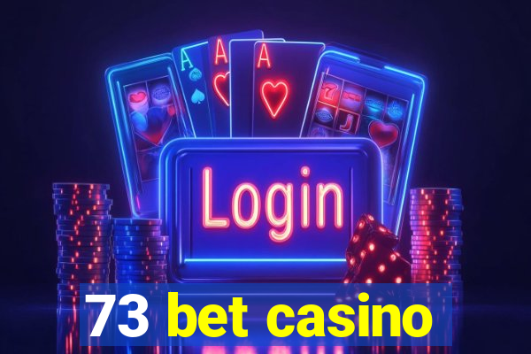 73 bet casino